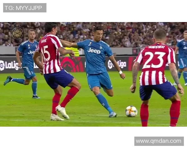 尤文图斯与马德里竞技精彩对决下半场视频回顾与分析